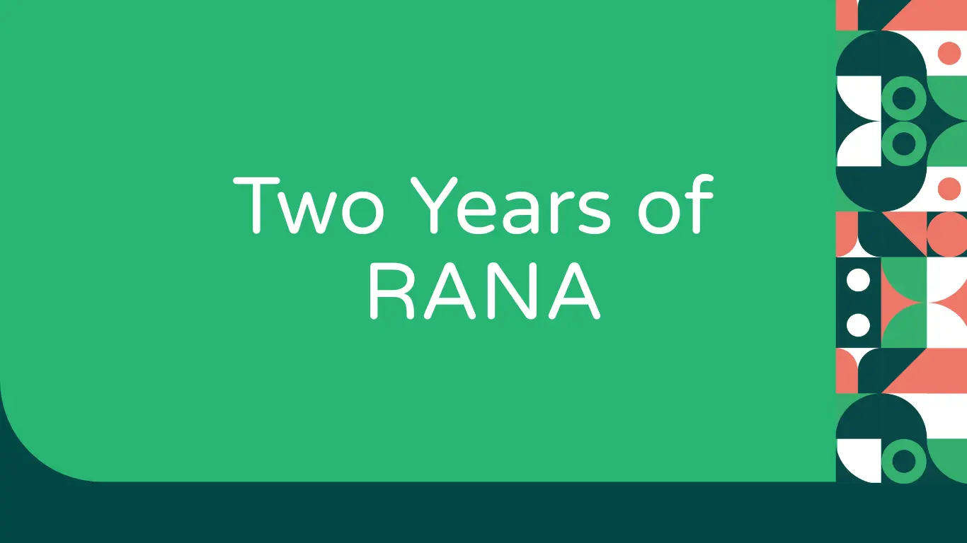 Two Years of RANA